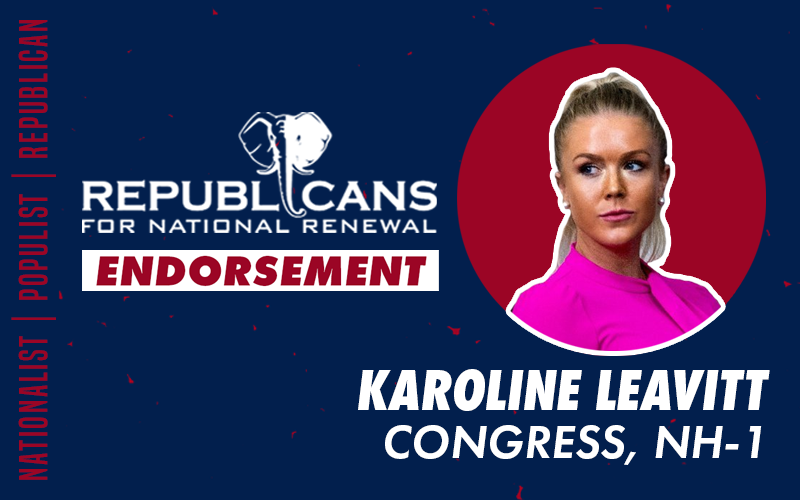 Republicans for National Renewal Endorses Karoline Leavitt for Congress