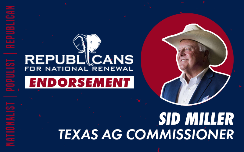 Republicans for National Renewal Endorses Sid Miller for Texas Agriculture Commissioner